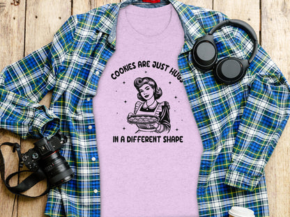 Cookies Are Just Hugs in a Different Shape T-Shirt