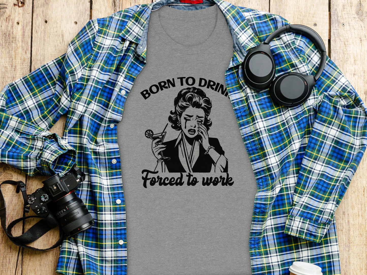 Born to Drink Forced to Work Graphic Shirt