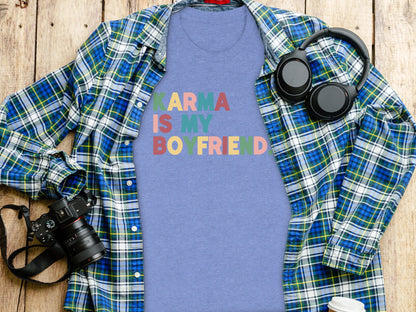 Karma Is My Boyfriend Graphic Tee Shirt