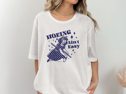 Hoeing Ain't Easy Graphic Women's T-Shirt