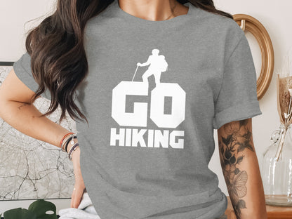 Go Hiking Motivation For Adventurous Hikers T-Shirt T-Shirt - Outdoor & Adventure Collection - Mile Marker 16 Gear by Cloud 16 Clothing Co.