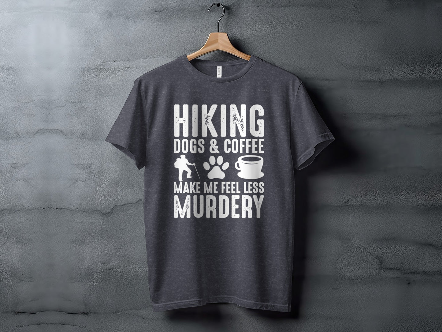 Hiking Dogs Coffee Less Murdery Funny Graphic Design T-Shirt T-Shirt - Outdoor & Adventure Collection - Mile Marker 16 Gear by Cloud 16 Clothing Co.