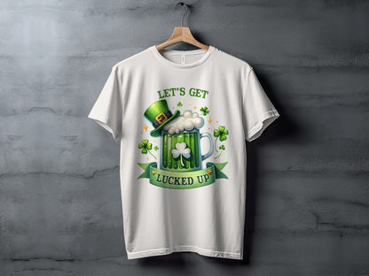 Let's Get Lucked Up St. Patrick's Day T-Shirt