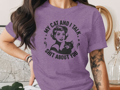 My Cat And I Talk Shit About You Graphic Tee