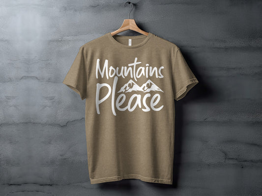 Mountains Please Design Stylish Nature Lover T-Shirt T-Shirt - Outdoor & Adventure Collection - Mile Marker 16 Gear by Cloud 16 Clothing Co.