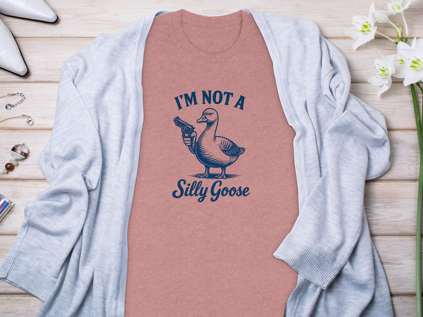 I'm Not A Silly Goose Funny Graphic Tee Shirt