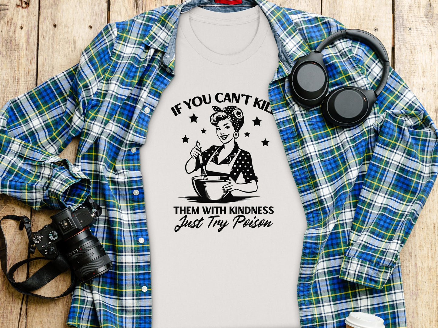 If You Can't Kill Them With Kindness Just Try Poison Shirt