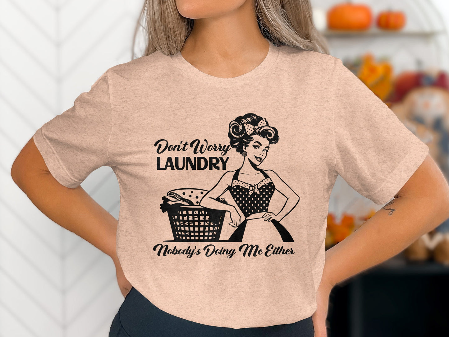 Don't Worry Laundry Nobody's Doing Me Either product