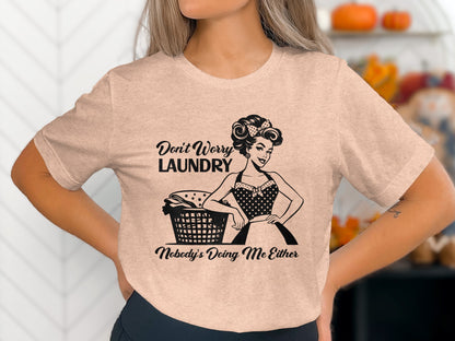 Don't Worry Laundry Nobody's Doing Me Either product
