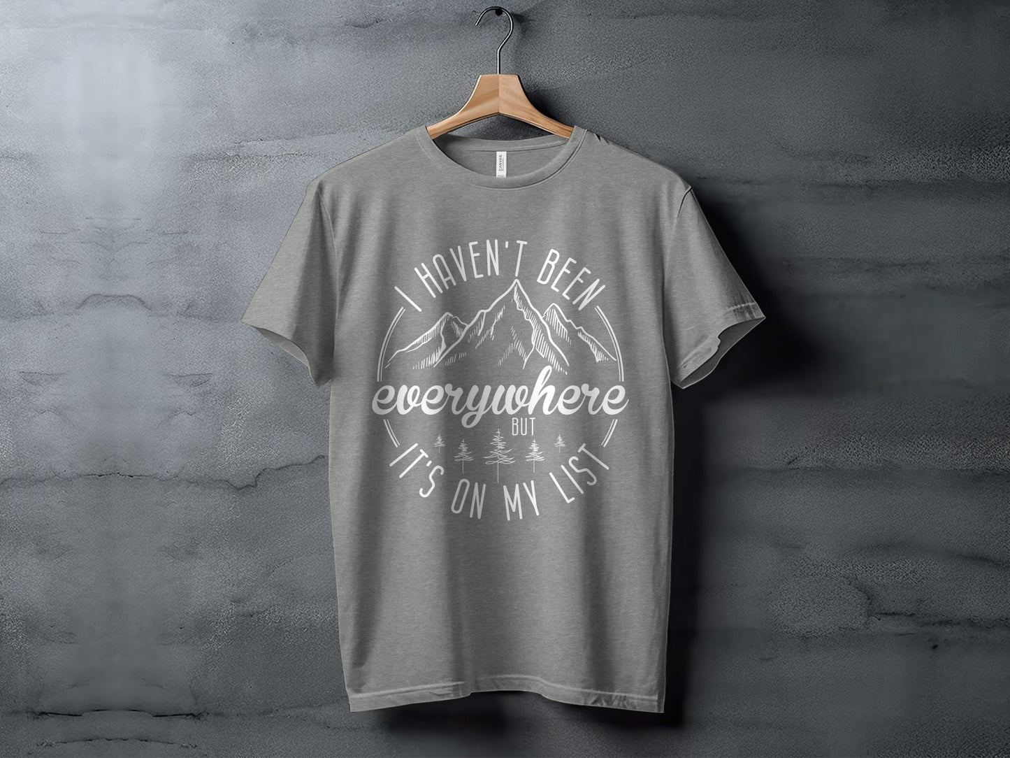 Haven't Been Everywhere But It's On My List T-Shirt T-Shirt - Outdoor & Adventure Collection - Mile Marker 16 Gear by Cloud 16 Clothing Co.