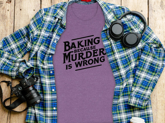 Baking Because Murder Is Wrong Graphic Shirt Product