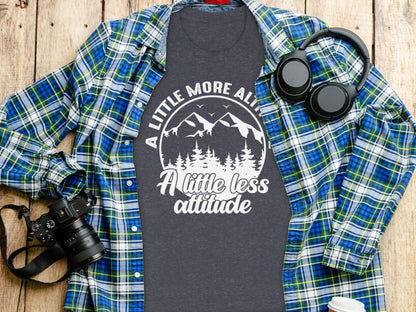 A Little More Altitude A Little Less Attitude T-Shirt T-Shirt - Outdoor & Adventure Collection - Mile Marker 16 Gear by Cloud 16 Clothing Co.