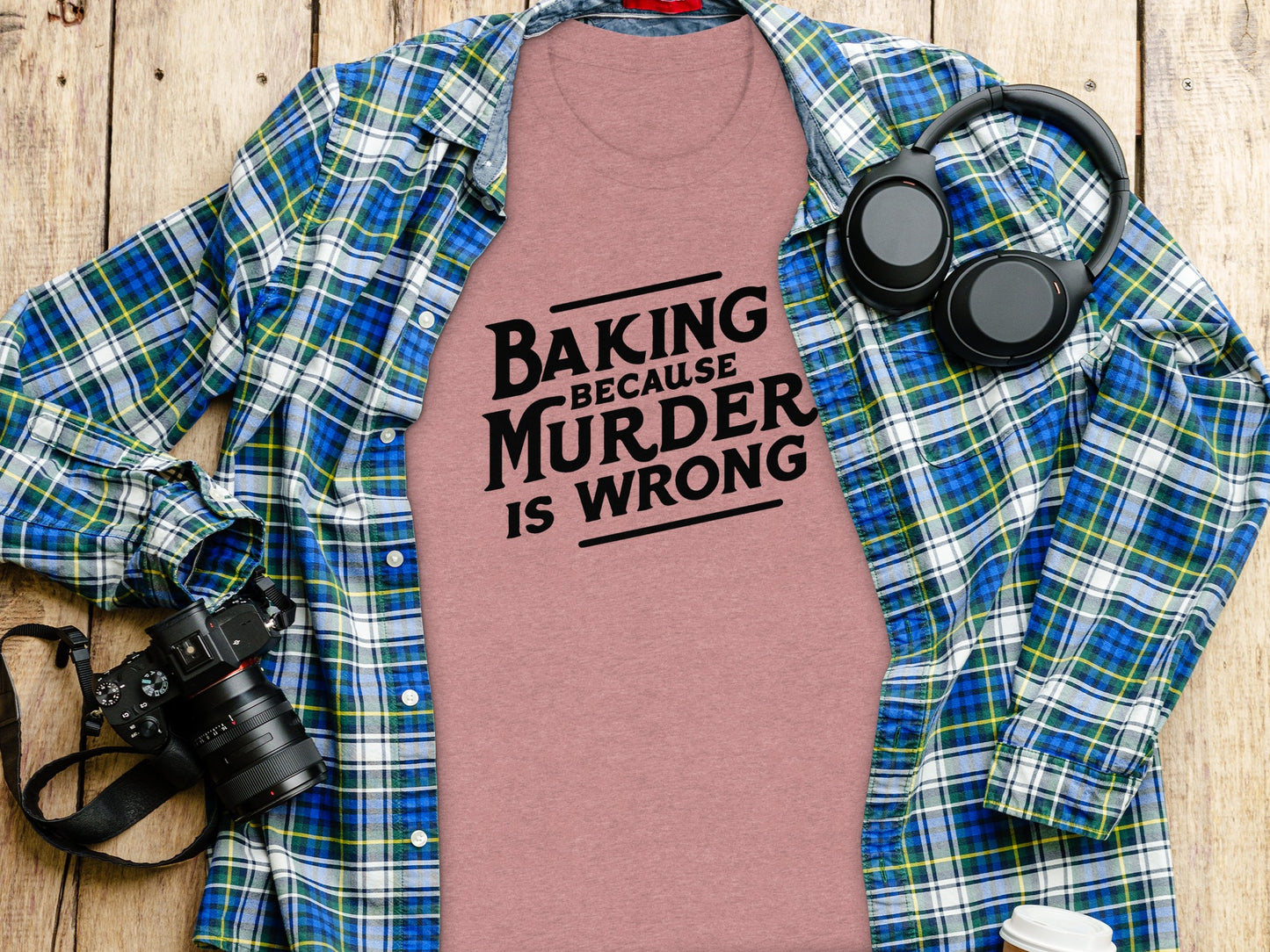 Baking Because Murder Is Wrong Funny Shirt