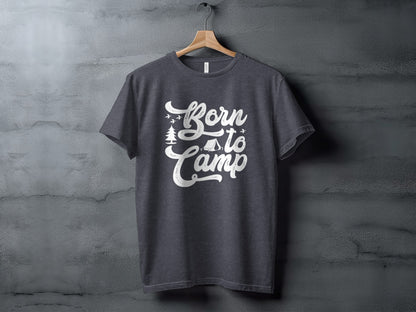 Born To Camp Vacation Hiking Nature Outdoors Fun T-Shirt T-Shirt - Outdoor & Adventure Collection - Mile Marker 16 Gear by Cloud 16 Clothing Co.