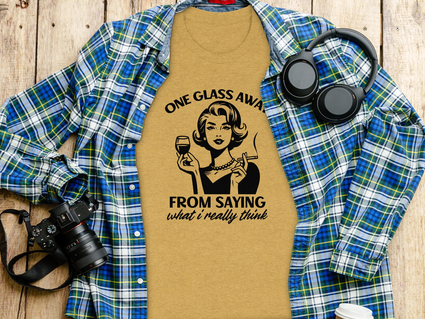 One Glass Away From Saying What I Really Think T-Shirt