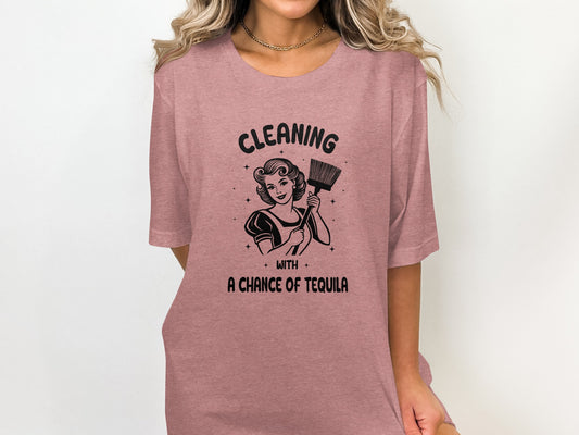Cleaning With a Chance of Tequila Graphic T-Shirt