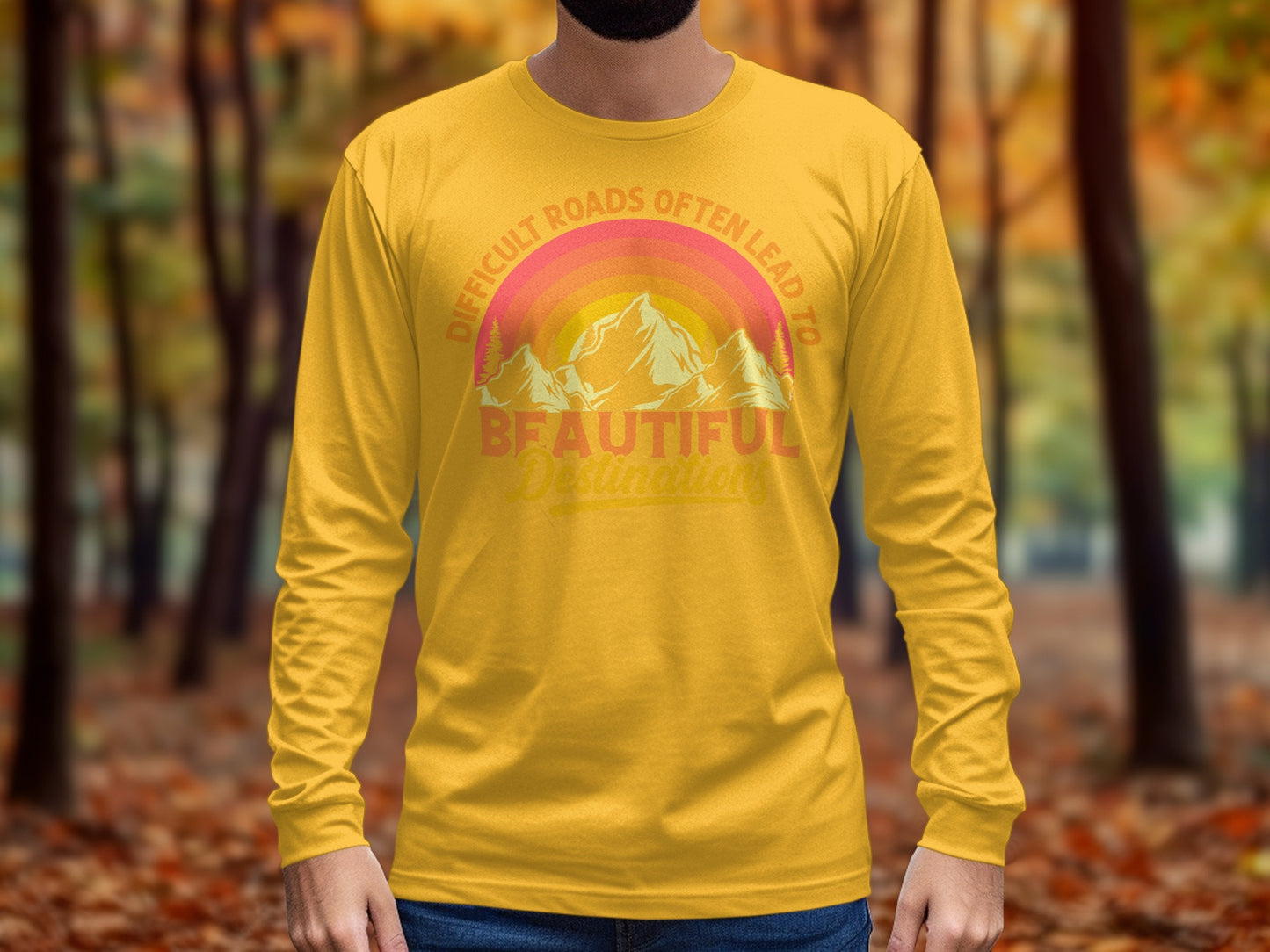 Difficult Roads Often Lead to Beautiful Destination Shirt