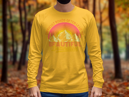 Difficult Roads Often Lead to Beautiful Destination Shirt