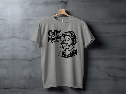 Coffee Because Murder is Wrong Graphic Tee