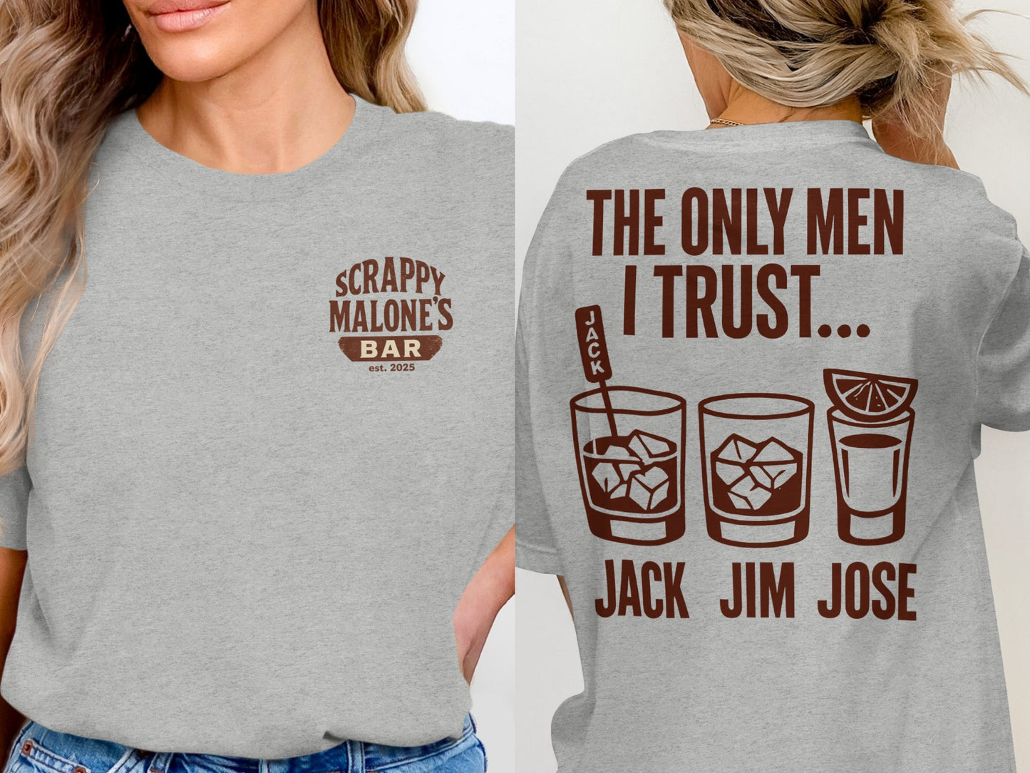 The Only Men I Trust Jack Jim Jose Funny Drinking T-Shirt T-shirt - Scrappy Malone's Bar 100-Proof Humor - Cloud 16 Clothing Co.