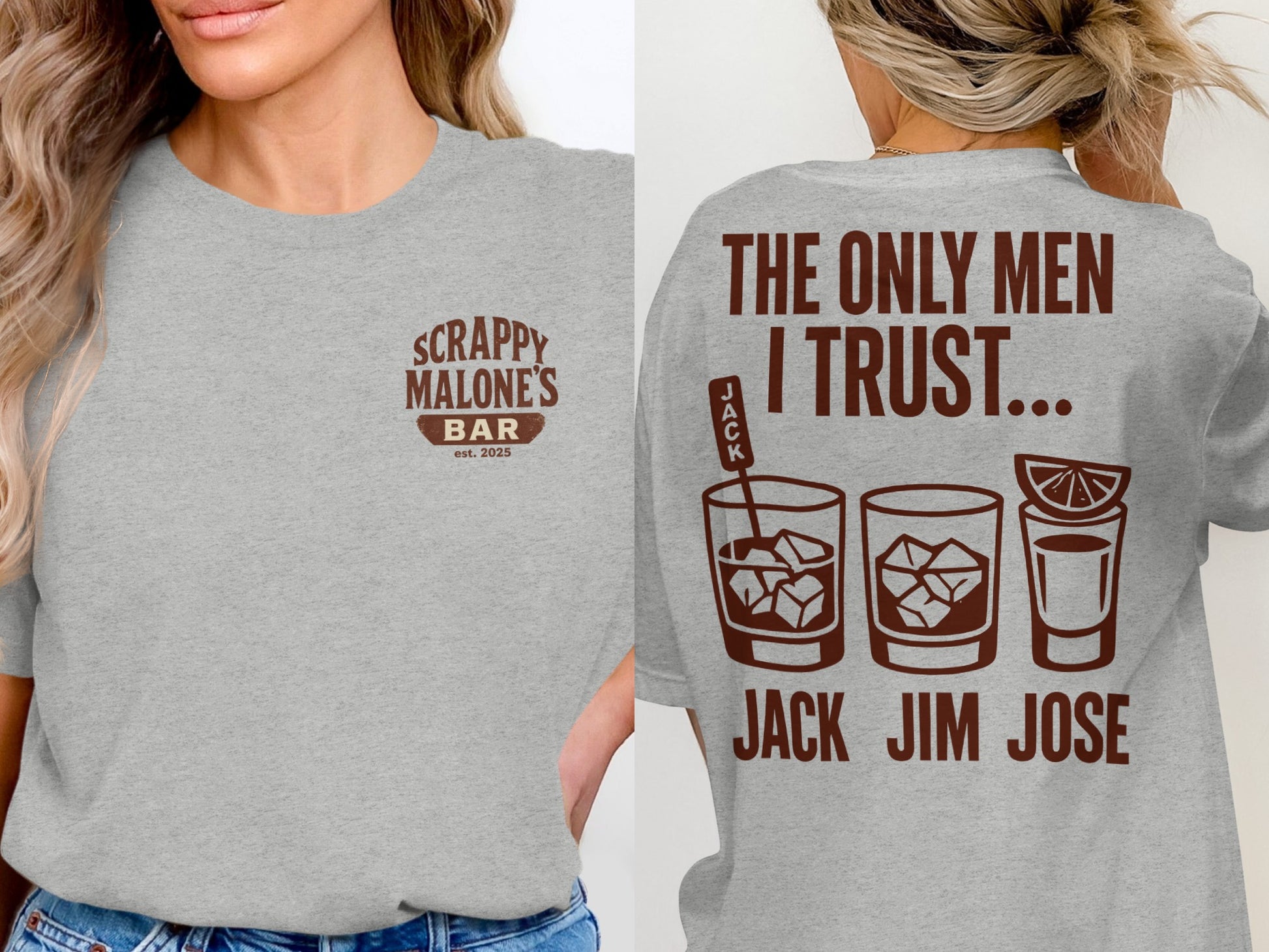 The Only Men I Trust Jack Jim Jose Funny Drinking T-Shirt T-shirt - Scrappy Malone's Bar 100-Proof Humor - Cloud 16 Clothing Co.