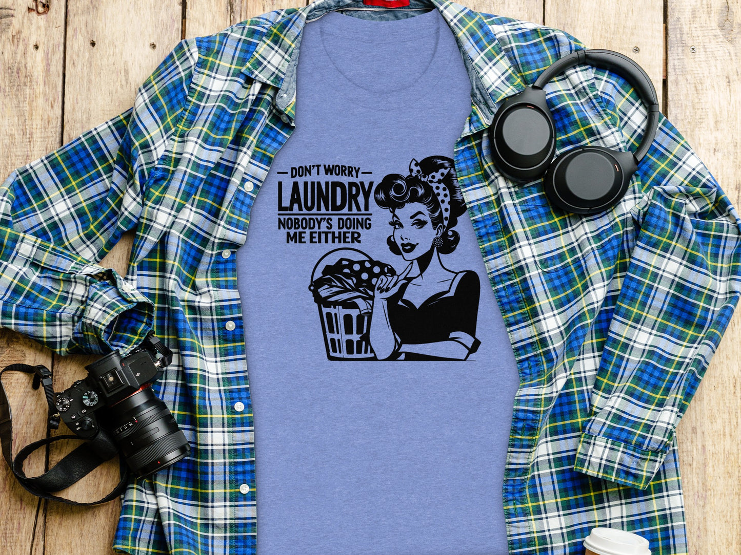 Don't Worry Laundry Nobody's Doing Me Either Shirt