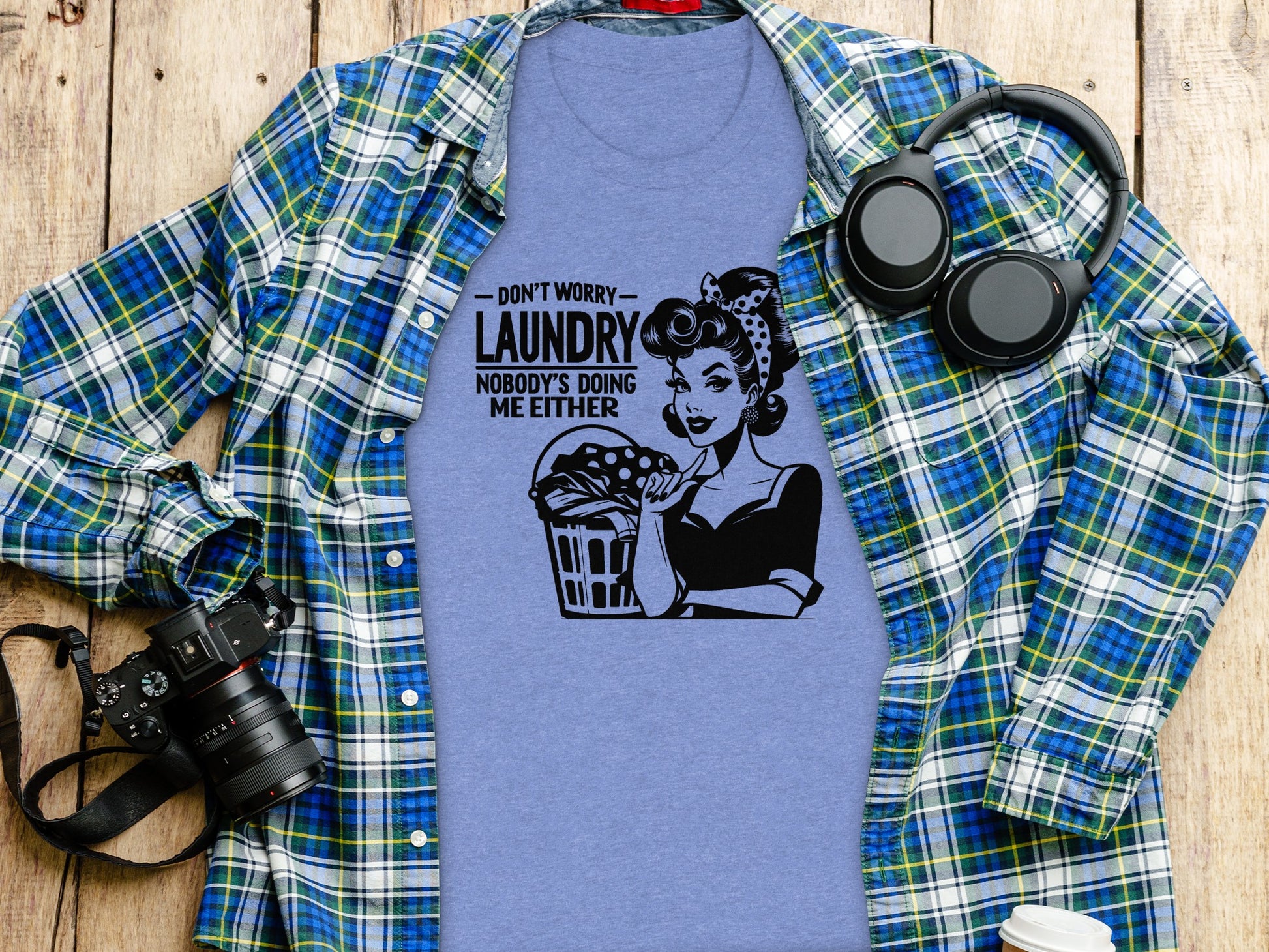 Don't Worry Laundry Nobody's Doing Me Either Shirt