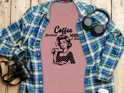 Coffee Because Murder is Wrong Graphic Tee
