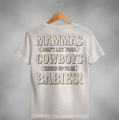 Mammas Don't Let Your Cowboys Grow Up to Be Babies T-Shirt T-shirt - Scrappy Malone's Bar 100-Proof Humor - Cloud 16 Clothing Co.