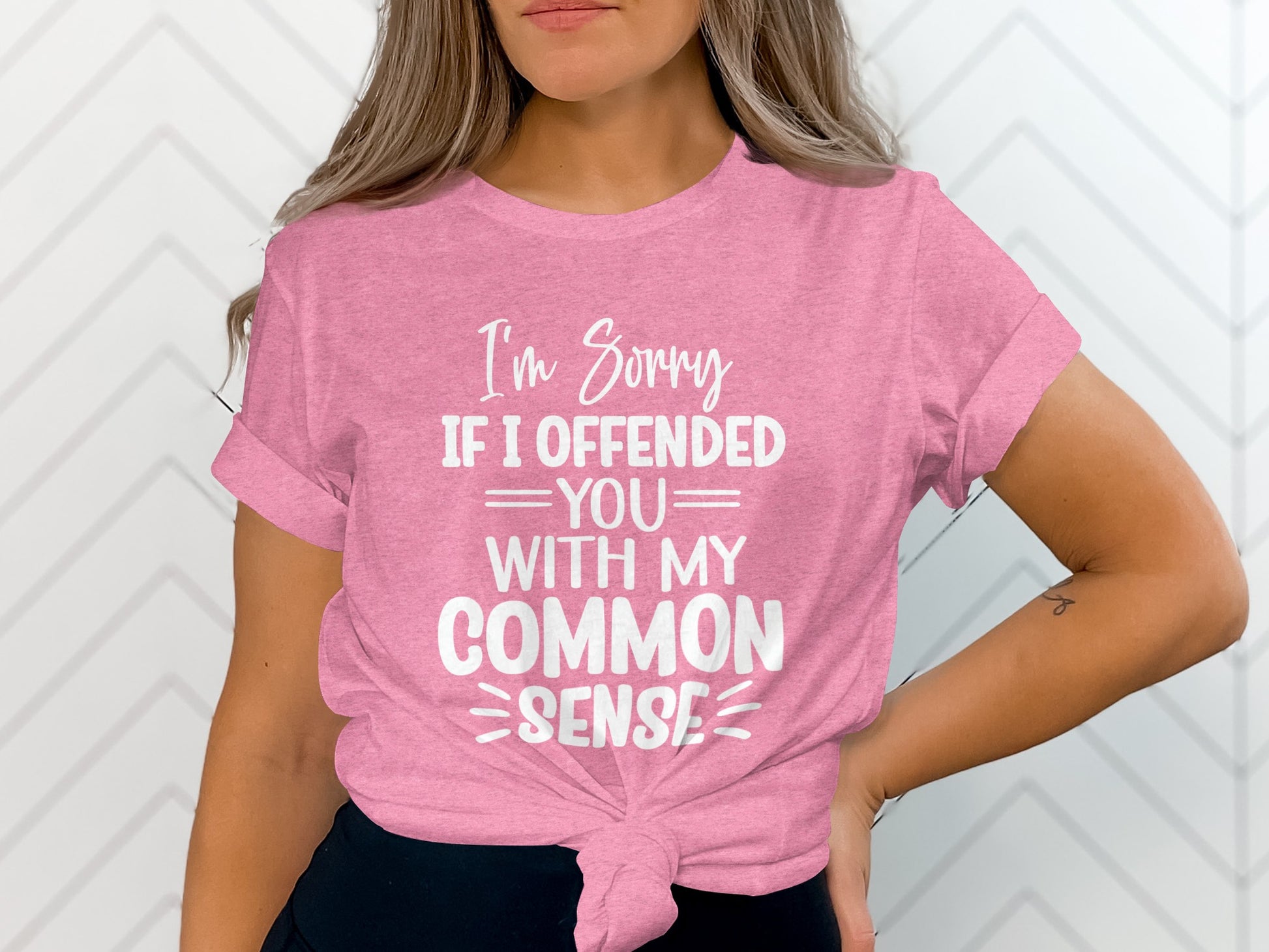 I'm Sorry If I Offended You with My Common Sense Shirt