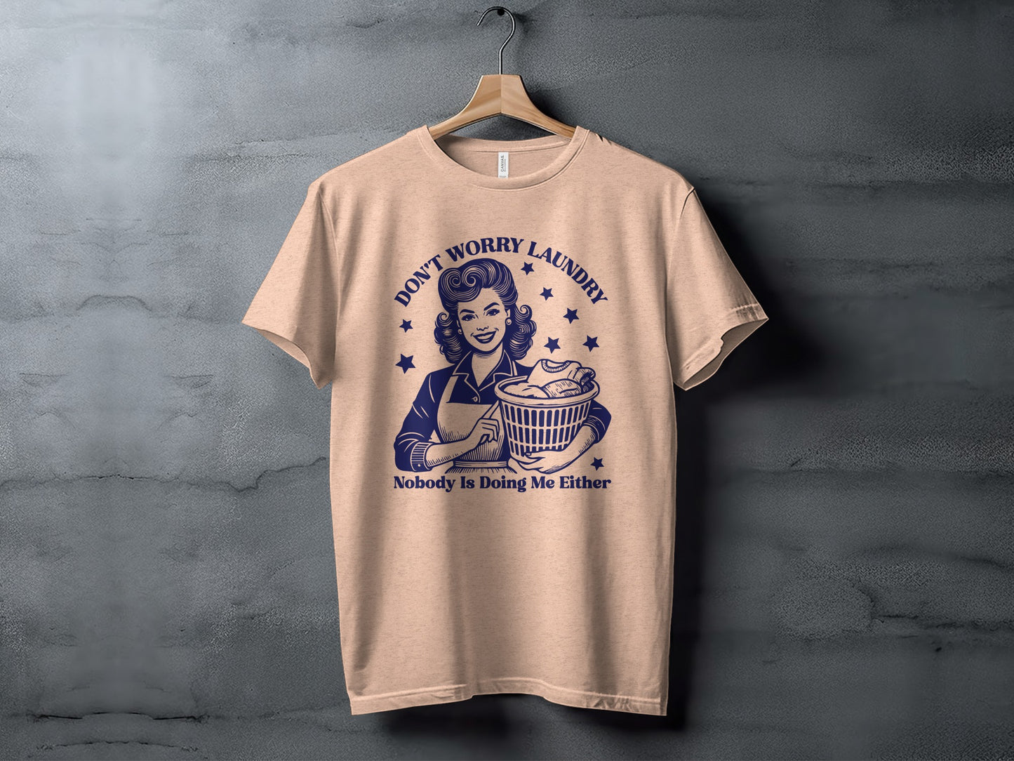 Don't Worry Laundry Nobody Is Doing Me Either T-shirt