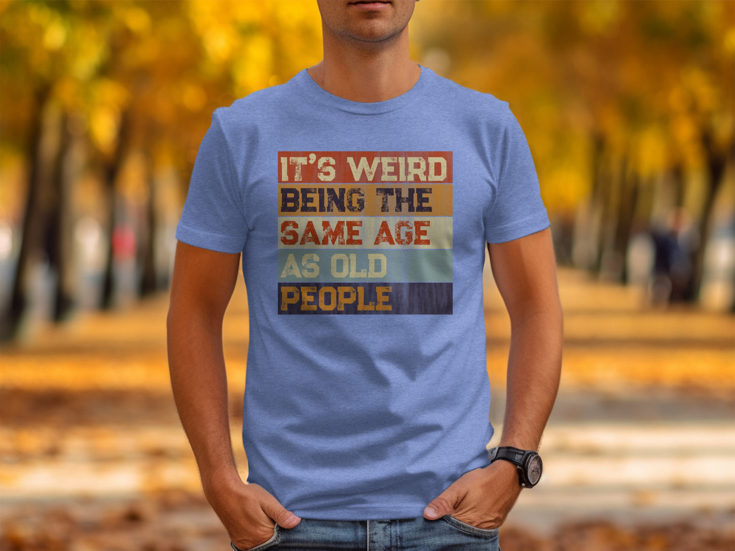 It's Weird Being the Same Age as Old People shirt