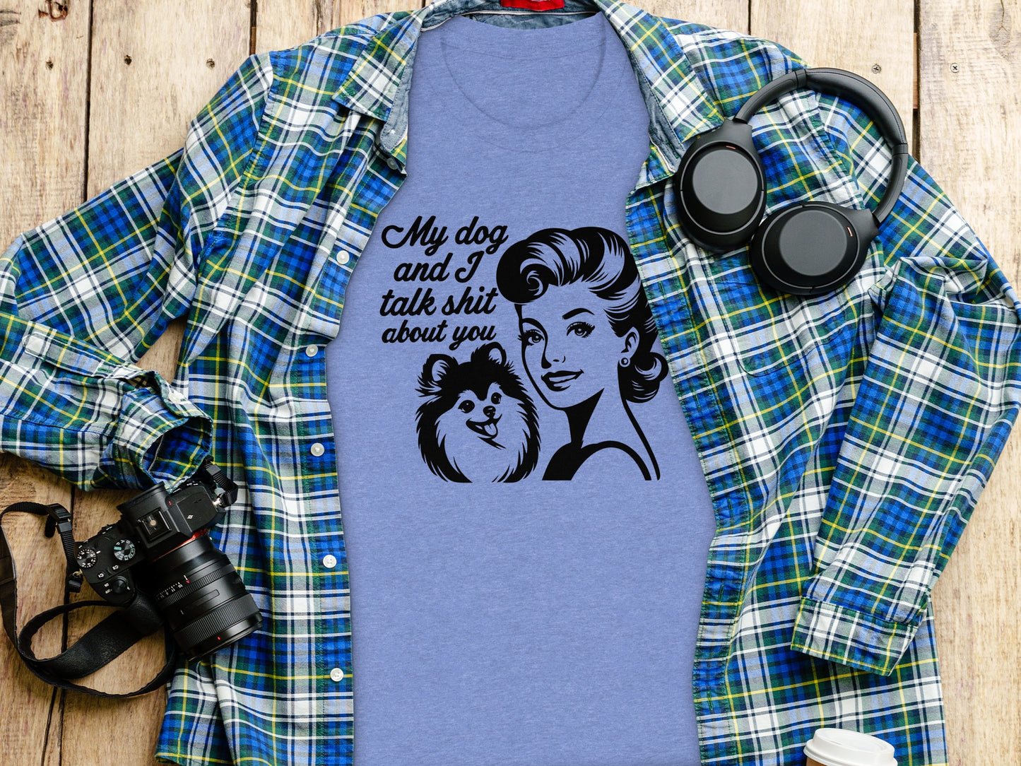 Funny My Dog and I Talk Shit About You T-Shirt