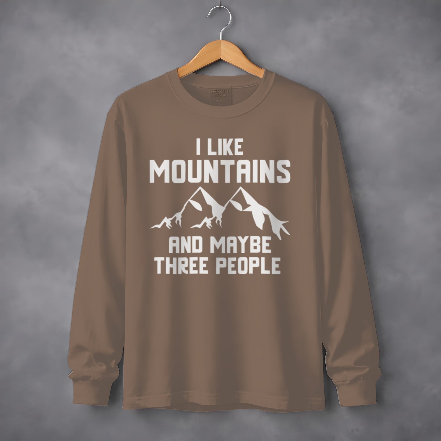 I Like Mountains And Maybe Three People Shirt Long Sleeve