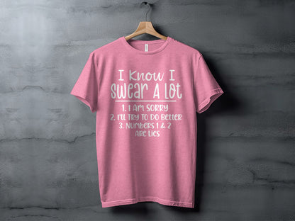 I Know I Swear A Lot Humorous Graphic T-Shirt
