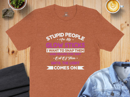 Stupid People Are Like Glow Sticks Graphic T-Shirt
