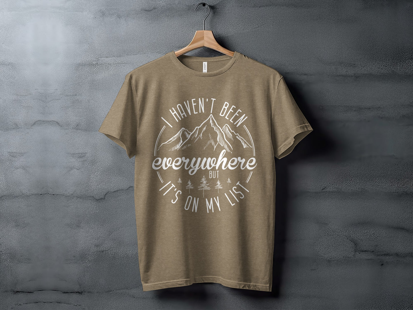 Haven't Been Everywhere But It's On My List T-Shirt T-Shirt - Outdoor & Adventure Collection - Mile Marker 16 Gear by Cloud 16 Clothing Co.