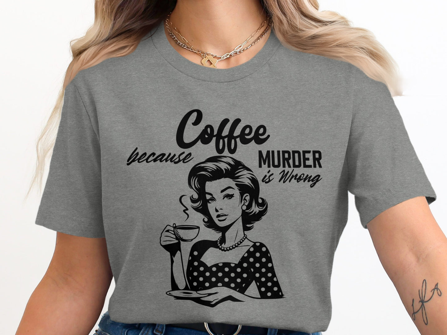Coffee Because Murder is Wrong Funny Shirt