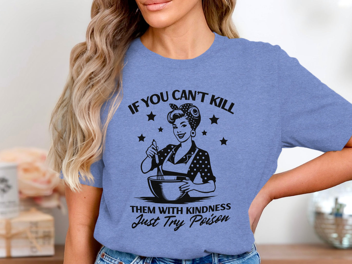 If You Can't Kill Them Kindness Just Try Poison Shirt