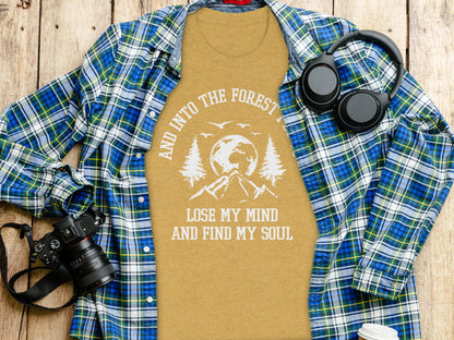 And Into The Forest I Go To Lose My Mind Find My Soul T-Shirt T-Shirt - Outdoor & Adventure Collection - Mile Marker 16 Gear by Cloud 16 Clothing Co.