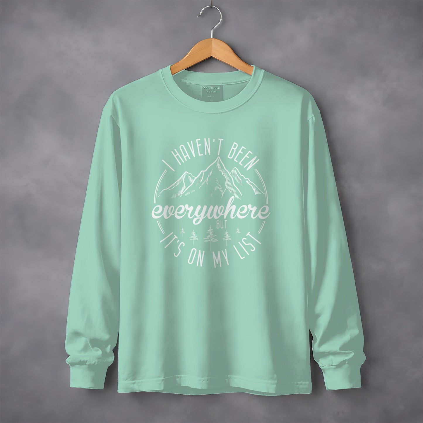 I Haven't Been Everywhere But It's On My List Long Sleeve T-Shirt Long Sleeve Tee - Outdoor & Adventure Collection - Mile Marker 16 Gear by Cloud 16 Clothing Co.