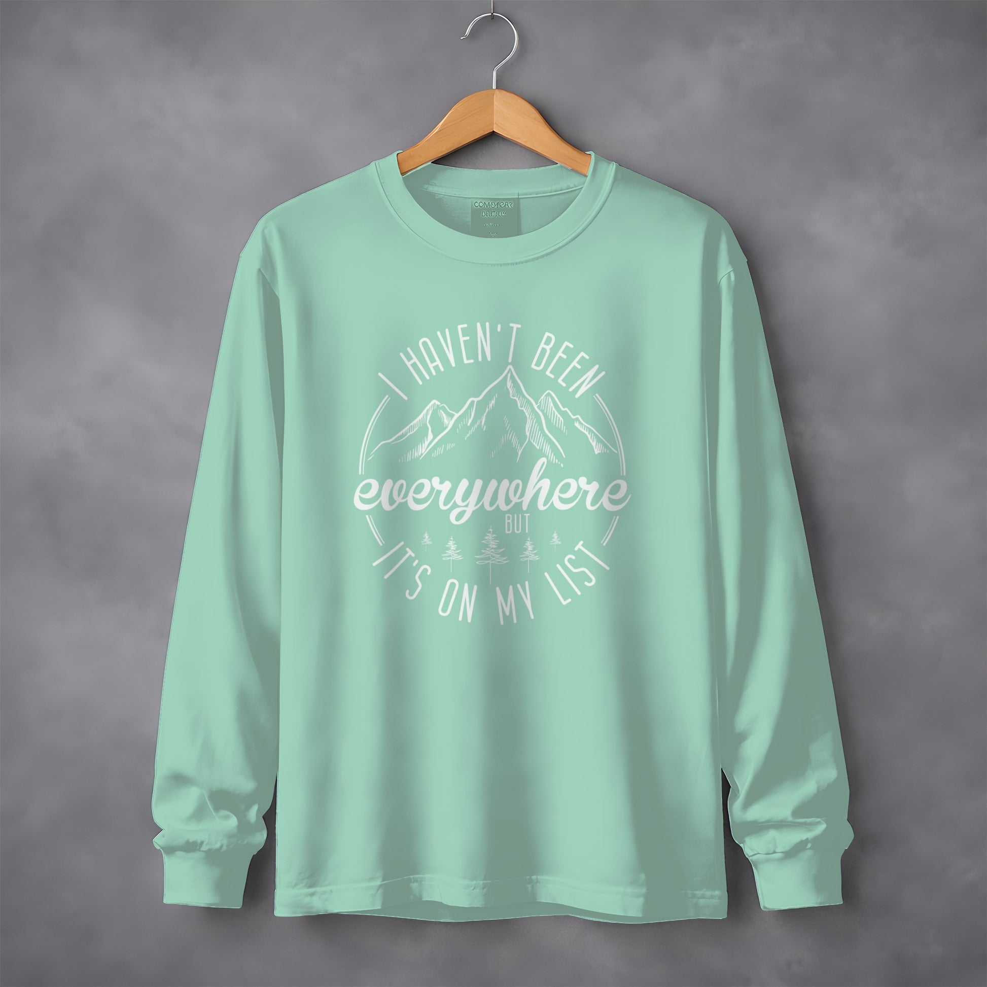 I Haven't Been Everywhere But It's On My List Long Sleeve T-Shirt Long Sleeve Tee - Outdoor & Adventure Collection - Mile Marker 16 Gear by Cloud 16 Clothing Co.