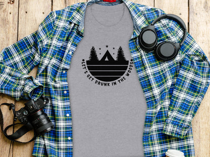 Let's Get Drunk In The Woods Camping Adventure T-Shirt T-Shirt - Outdoor & Adventure Collection - Mile Marker 16 Gear by Cloud 16 Clothing Co.