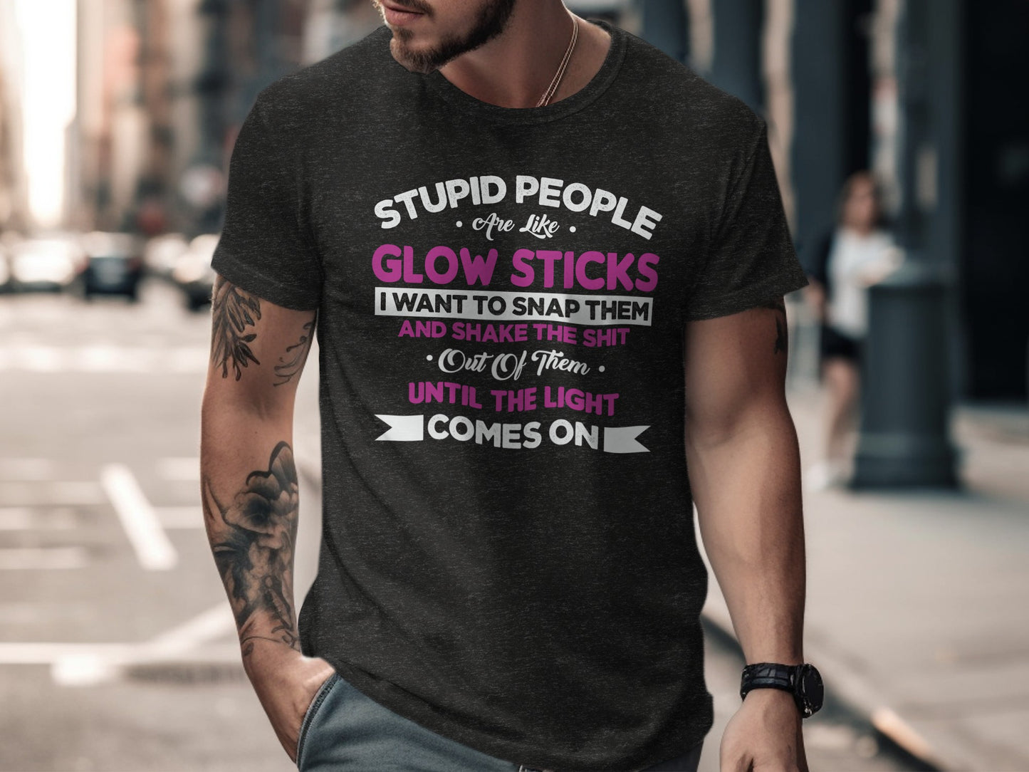 Stupid People Are Like Glow Sticks Quote T-shirt