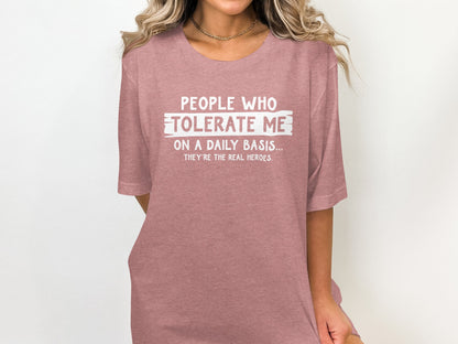 People Who Tolerate Me On A Daily Basis T-Shirt