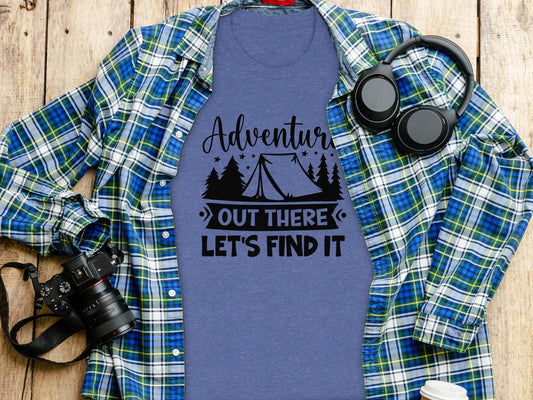 Adventure Out There Lets Find It Graphic Adventure T-Shirt T-Shirt - Outdoor & Adventure Collection - Mile Marker 16 Gear by Cloud 16 Clothing Co.