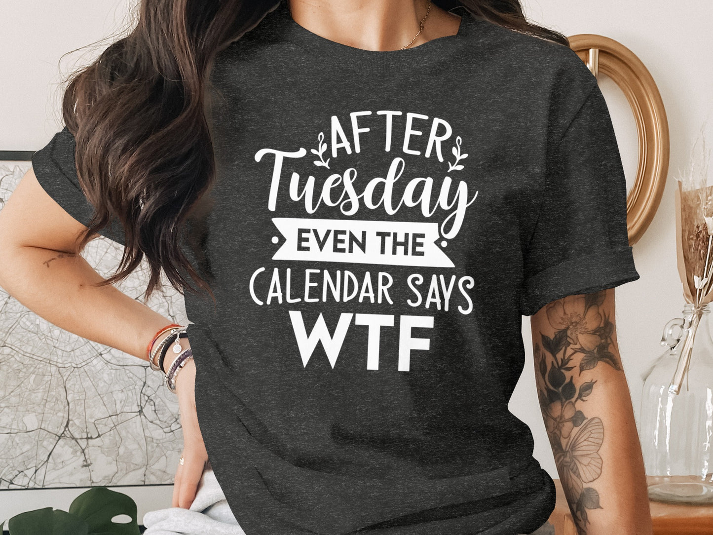 After Tuesday Even The Calendar Says WTF Shirt