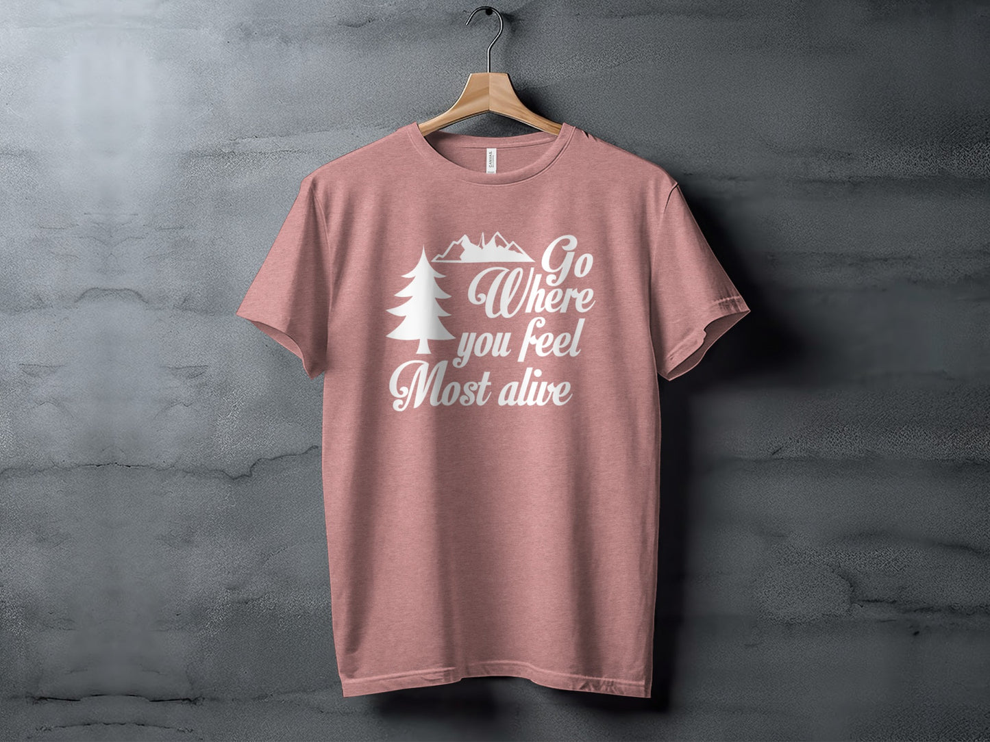 Go Where You Feel Most Alive Outdoors Adventure T-Shirt T-Shirt - Outdoor & Adventure Collection - Mile Marker 16 Gear by Cloud 16 Clothing Co.