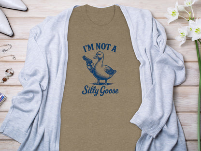 I'm Not A Silly Goose Funny Graphic Tee Shirt