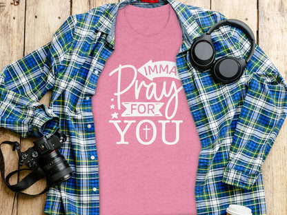 Imma Pray For You Graphic Tee Christian Shirt